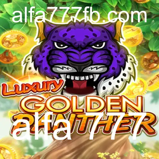 Descubra a Aventura de LUXURYGOLDENPANTHER: O Jogo que Conquista com Alfa 777