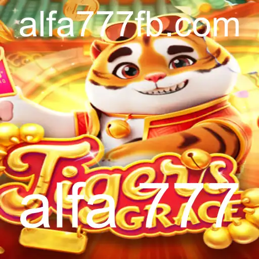Descubra o Universo Fascinante de TigersGrace: A Aventura do Alfa 777